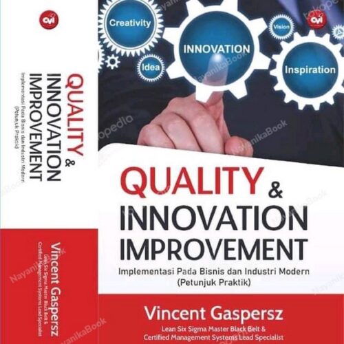 QUALITY & INNOVATION IMPROVEMENT(Petunjuk Praktik) By Vincent Gaspersz